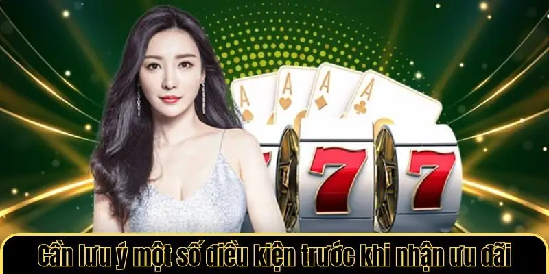 Cần lưu ý một số điều kiện trước khi nhận ưu đãi