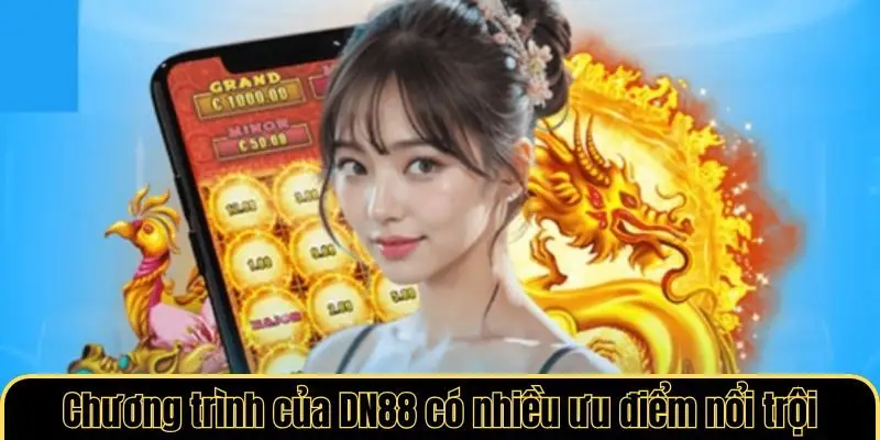 Chương trình của DN88 có nhiều ưu điểm nổi trội